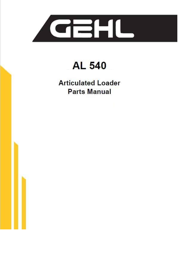 AL540 Gehl Articulated Loader Parts Catalog Manual PDF Download (SN 51242 & Up)