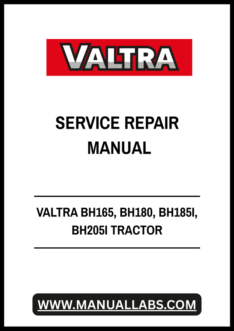 VALTRA BH165, BH180, BH185I & BH205I Tractor Service Repair Manual – Workshop Manual, Maintenance & Troubleshooting Guide