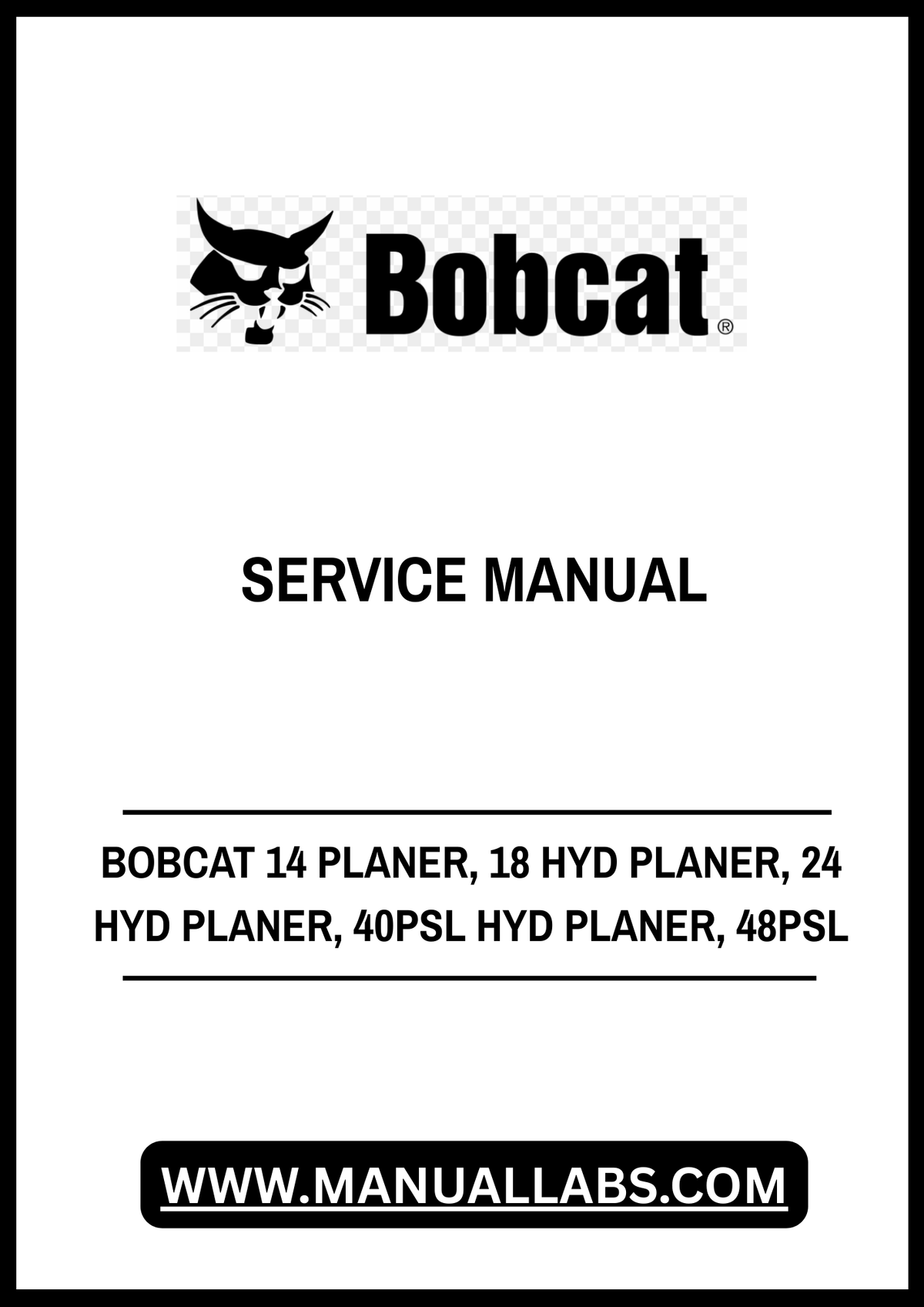 BOBCAT 14 PLANER, 18 HYD PLANER, 24 HYD PLANER, 40PSL HYD PLANER, CURB PLANER 48PSL PLANER SERVICE MANUAL 6901087 - PDF FILE