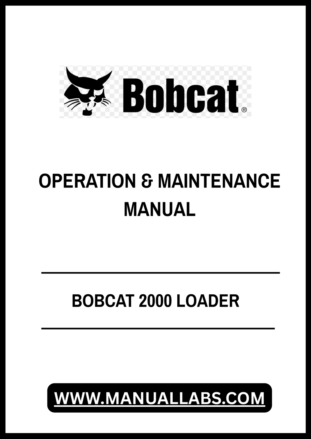 BOBCAT 2000 LOADER OPERATION & MAINTENANCE MANUAL 6566459 - PDF FILE