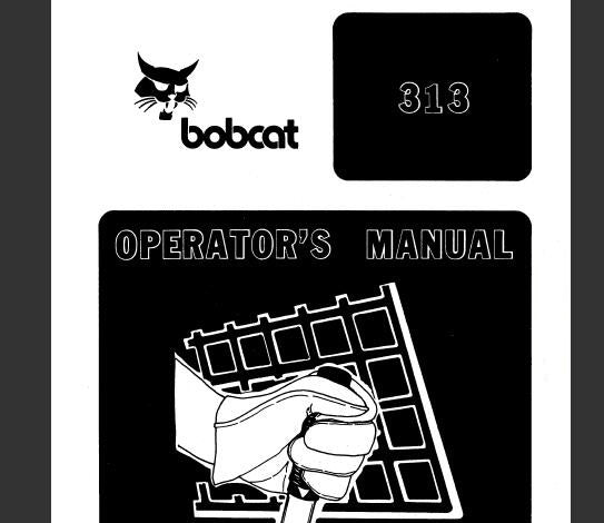 BOBCAT 313 SKID STEER LOADER OPERATION & MAINTENANCE MANUAL - PFD FILE