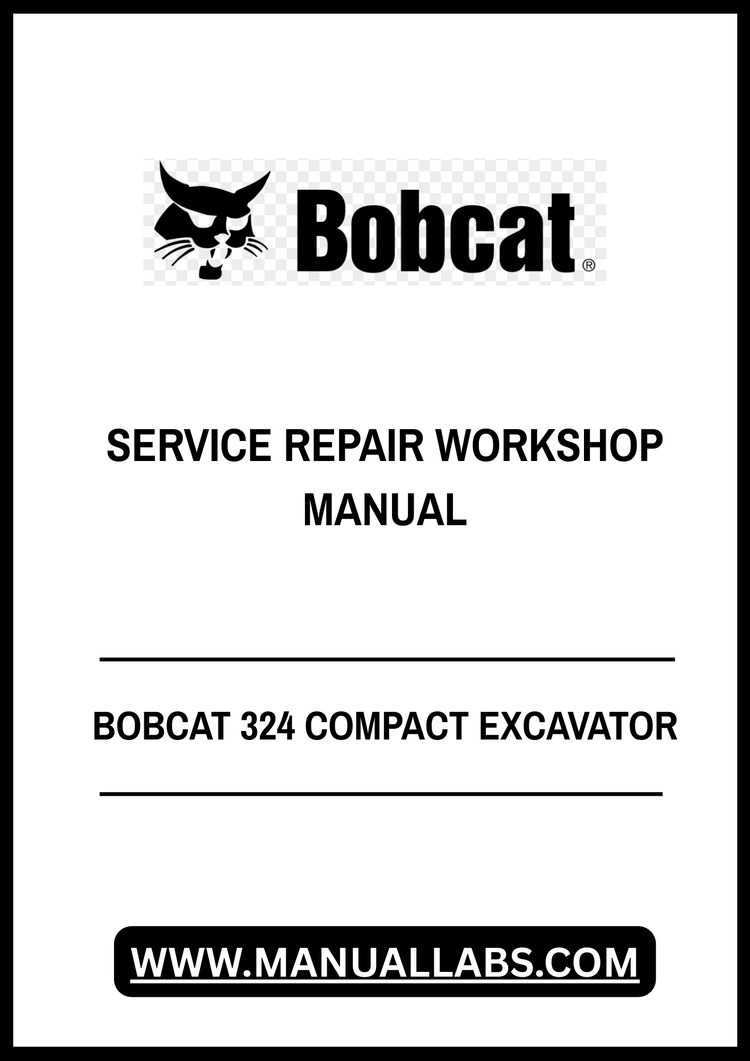 BOBCAT 324 COMPACT EXCAVATOR SERVICE REPAIR WORKSHOP MANUAL - PDF FILE