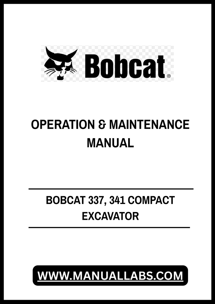 BOBCAT 337, 341 COMPACT EXCAVATOR OPERATION & MAINTENANCE MANUAL 6903162 - PDF FILE