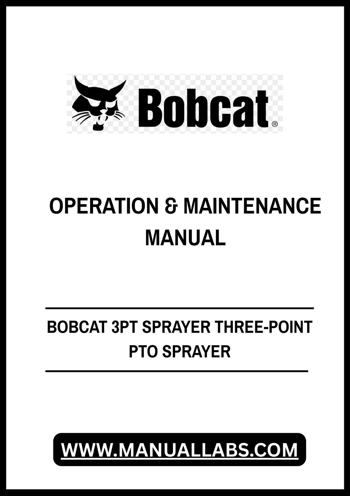 BOBCAT 3PT SPRAYER THREE-POINT PTO SPRAYER OPERATION & MAINTENANCE MANUAL ABKT00101 - PDF FILE