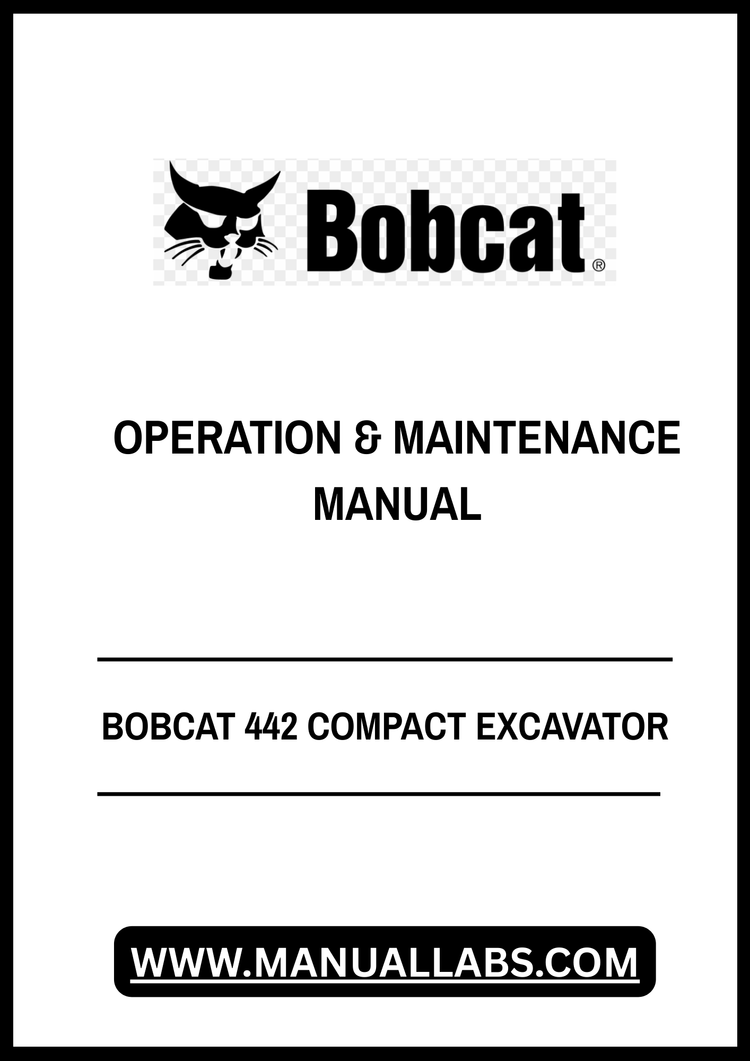 BOBCAT 442 COMPACT EXCAVATOR OPERATION & MAINTENANCE MANUAL - PDF FILE