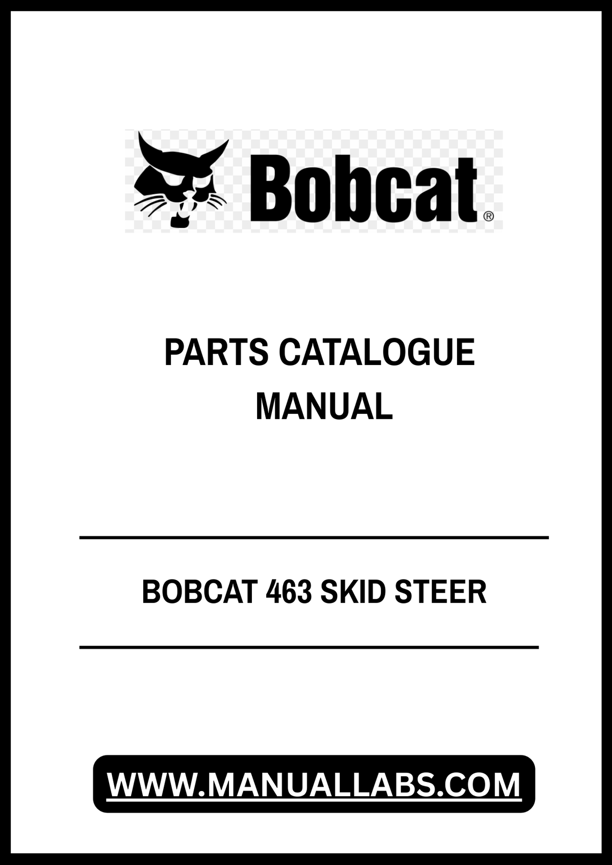 BOBCAT 463 SKID STEER PARTS CATALOGUE MANUAL - PDF FILE
