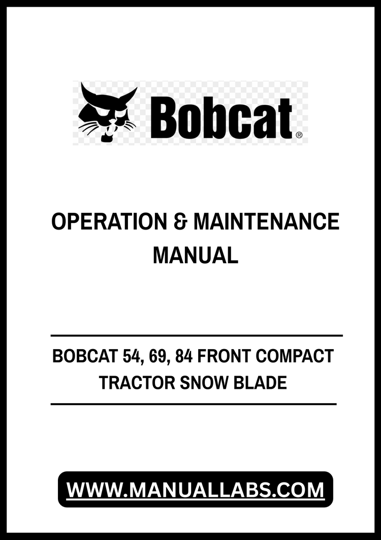 BOBCAT 54, 69, 84 FRONT COMPACT TRACTOR SNOW BLADE OPERATION & MAINTENANCE MANUAL - PDF FILE