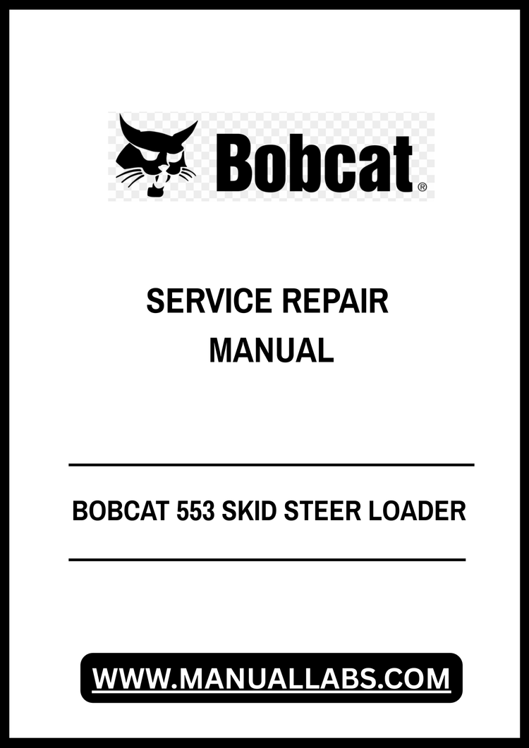 BOBCAT 553 SKID STEER LOADER SERVICE REPAIR MANUAL - PDF FILE