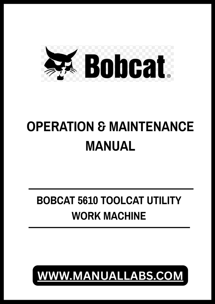 BOBCAT 5610 TOOLCAT UTILITY WORK MACHINE OPERATION & MAINTENANCE MANUAL A7Y711001 - PDF FILE