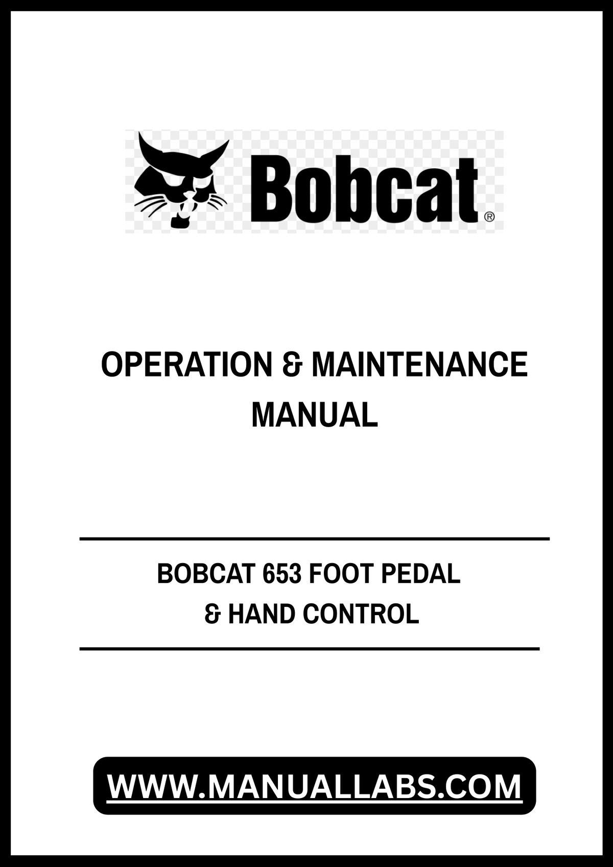 BOBCAT 653 FOOT PEDAL & HAND CONTROL OPERATION & MAINTENANCE MANUAL - PDF FILE