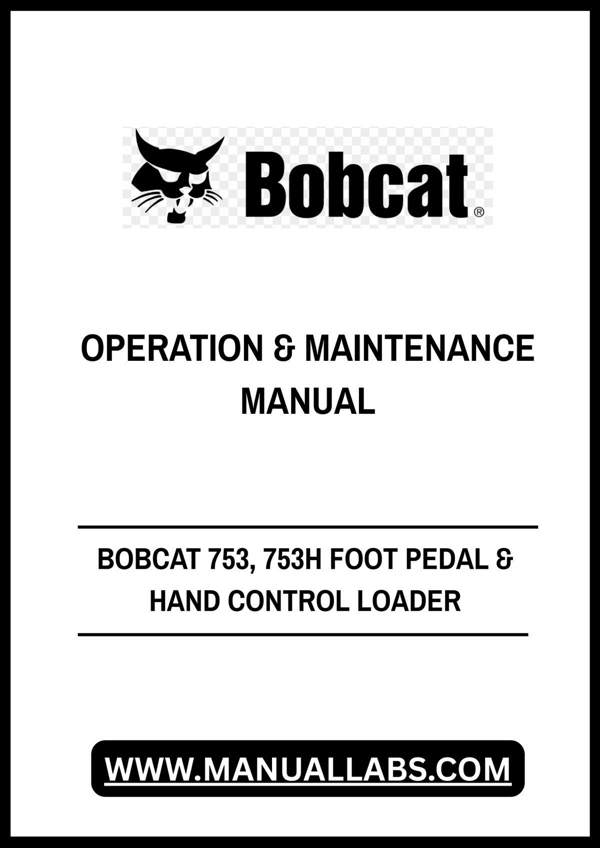 BOBCAT 753, 753H OPERATION & MAINTENANCE MANUAL - PDF FILE
