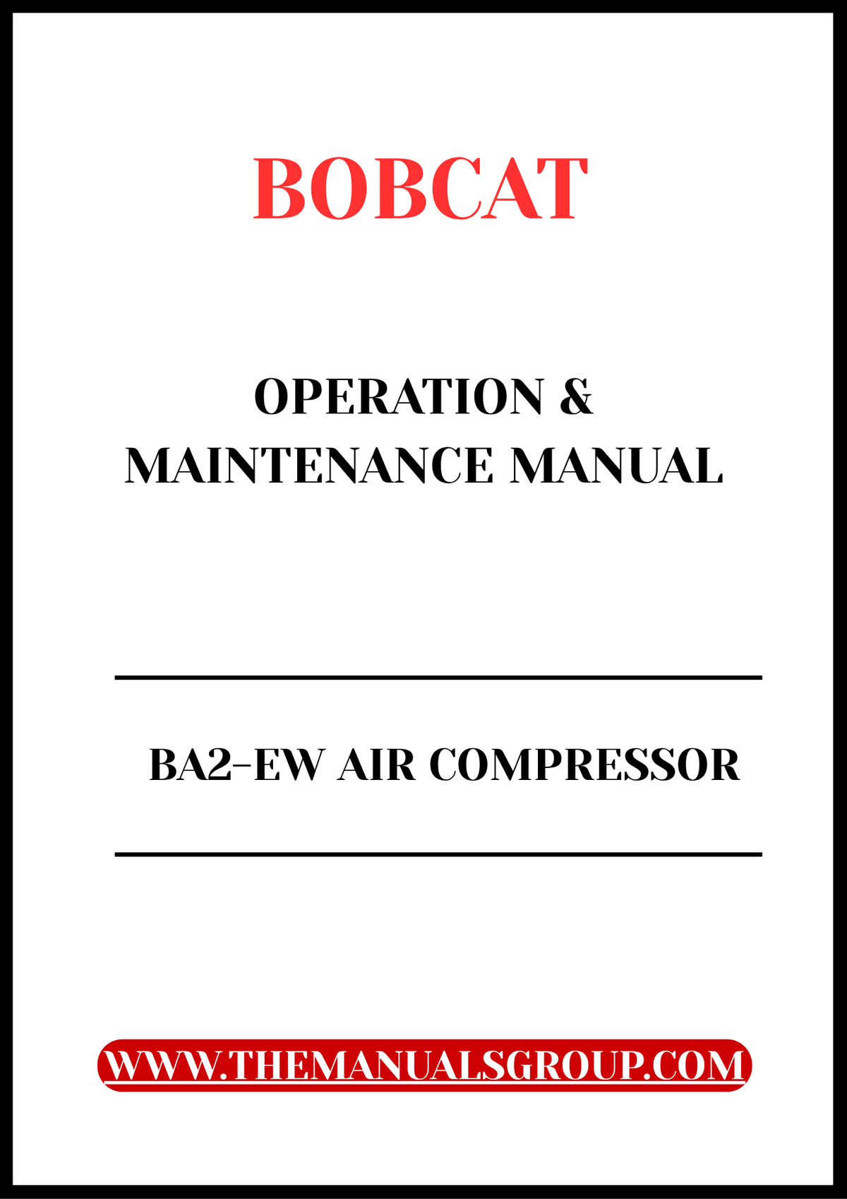 BOBCAT BA2-EW AIR COMPRESSOR OPERATION & MAINTENANCE MANUAL - PFD FILE
