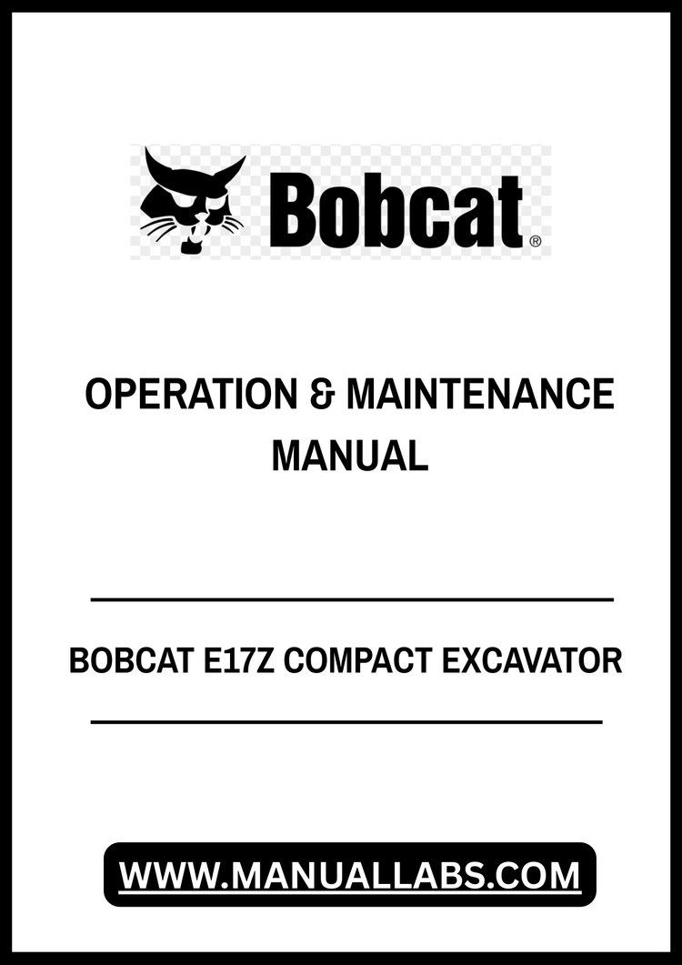 BOBCAT E17Z COMPACT EXCAVATOR OPERATION & MAINTENANCE MANUAL B4ZM11001 - PDF FILE