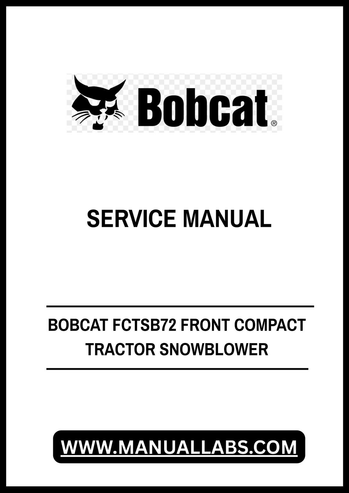 BOBCAT FCTSB72 FRONT COMPACT TRACTOR SNOWBLOWER SERVICE MANUAL AJGY00101 - PDF FILE