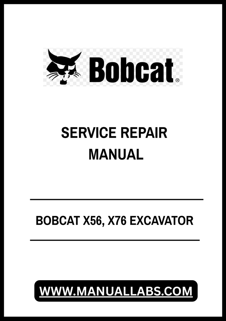 BOBCAT X56, X76 EXCAVATOR SERVICE REPAIR MANUAL - PDF FILE