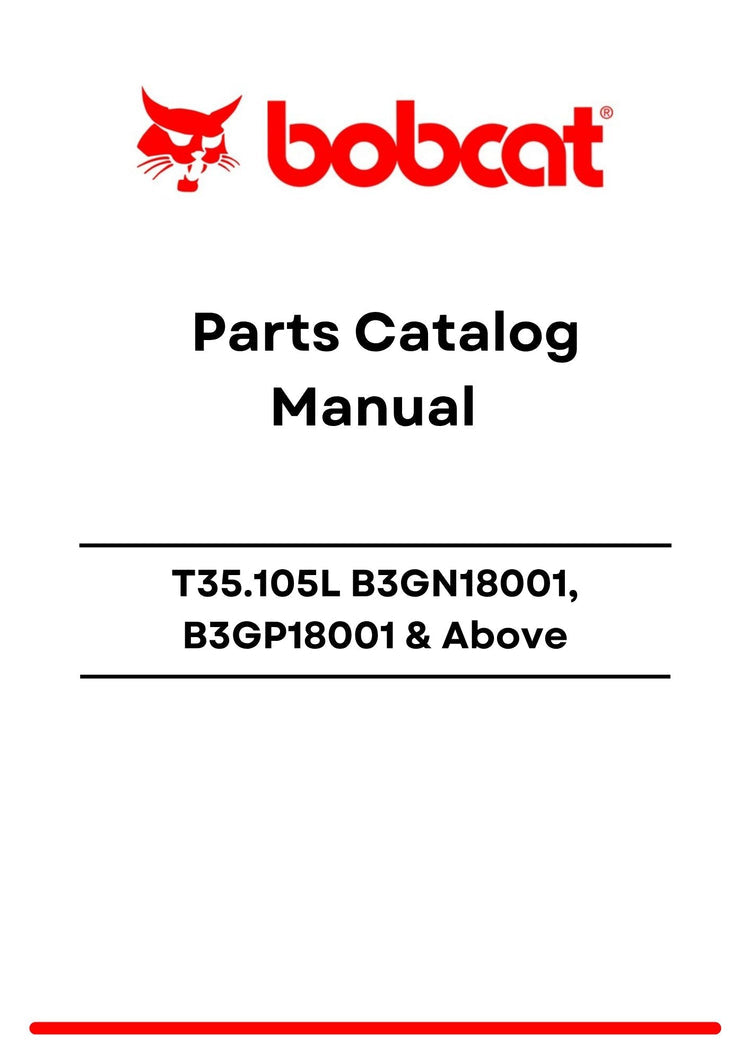 Bobcat T35.105L B3GN18001, B3GP18001 Above Parts Catalog Manual PDF