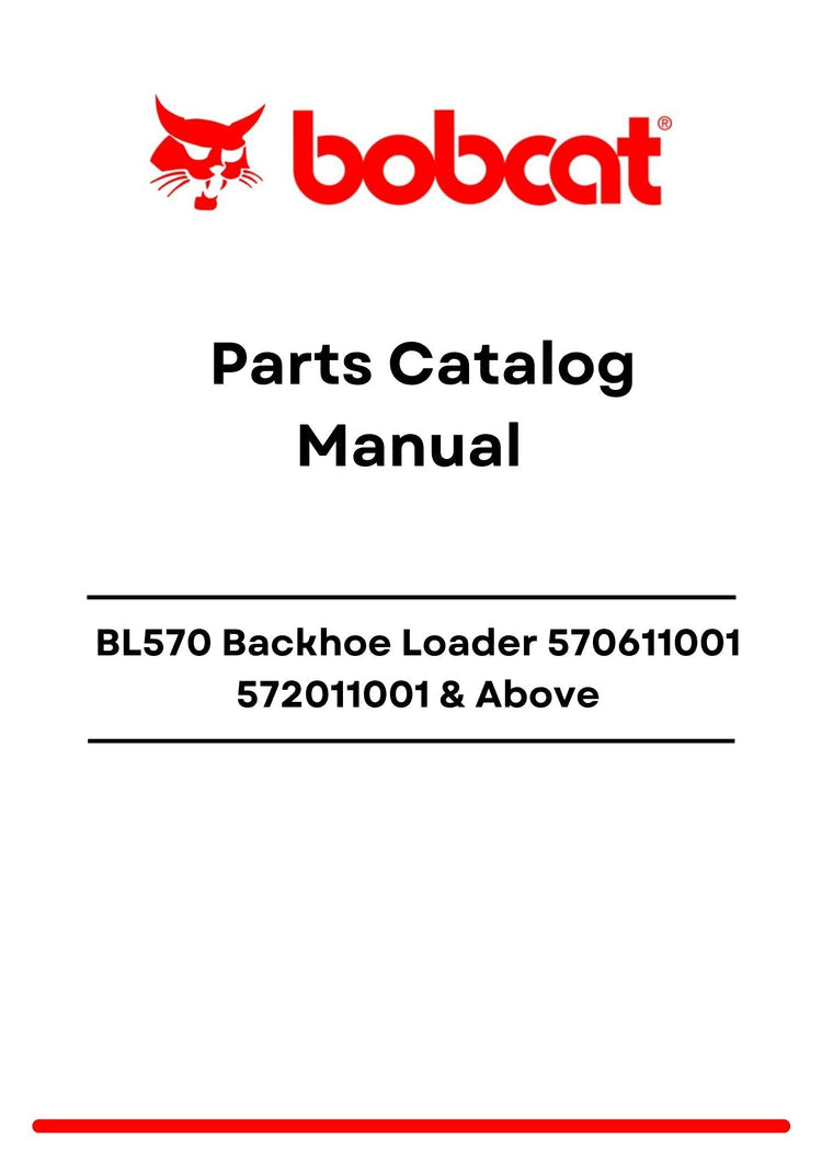 Bobcat BL570 Backhoe Loader 570611001 572011001 Above Parts Catalog Manual PDF
