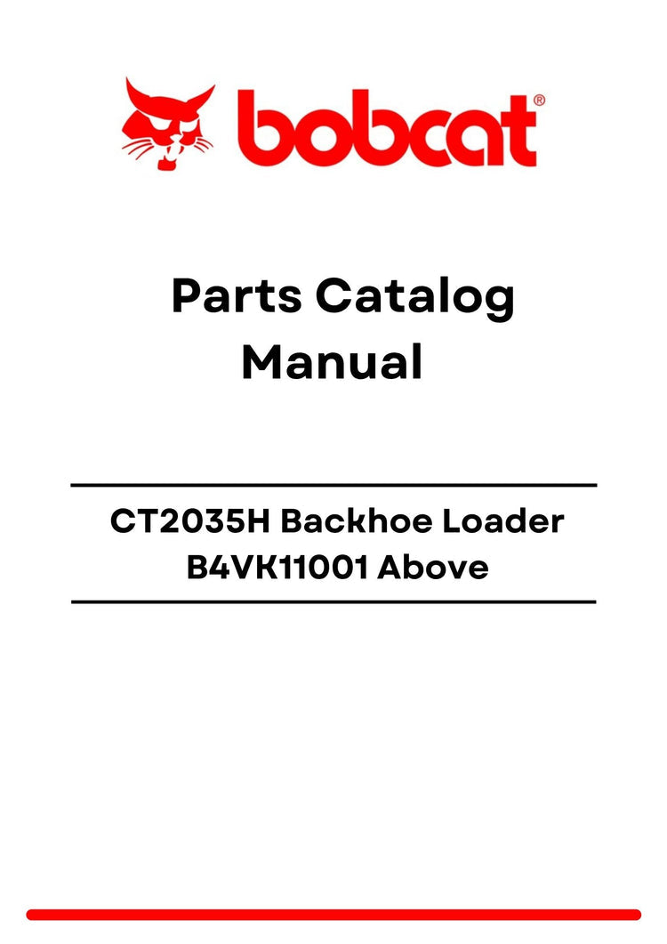 Bobcat CT2035H Backhoe Loader B4VK11001 Above Parts Catalog Manual PDF