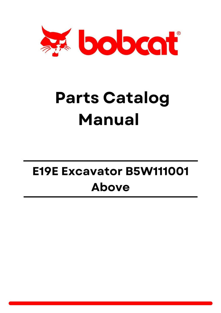 Bobcat E19E Excavator B5W111001 Above Parts Catalog Manual PDF