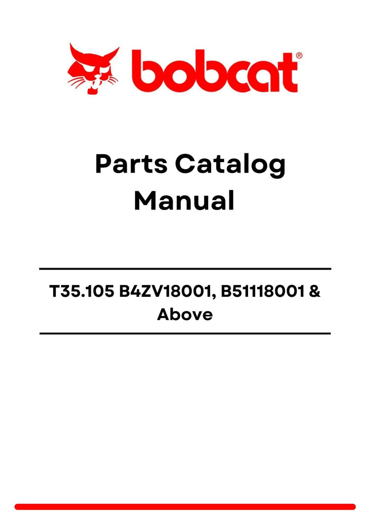 Bobcat T35.105 B4ZV18001, B51118001 Above Parts Catalog Manual PDF