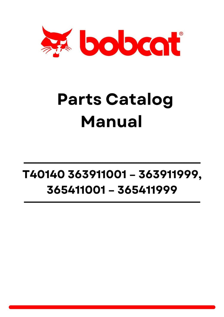 Bobcat T40140 363911001 – 363911999, 365411001 – 365411999 Parts Catalog Manual PDF