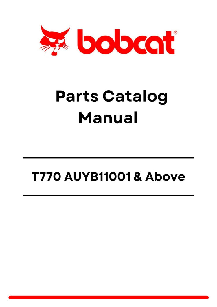 Bobcat T770 AUYB11001 Above Parts Catalog Manual PDF