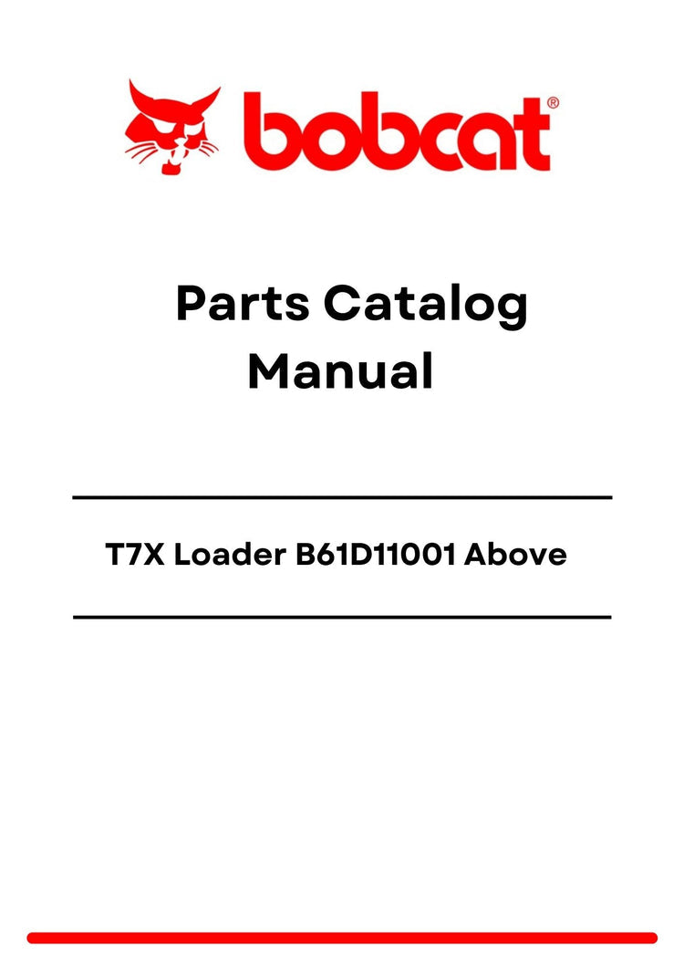 Bobcat T7X Loader B61D11001 Above Parts Catalog Manual PDF