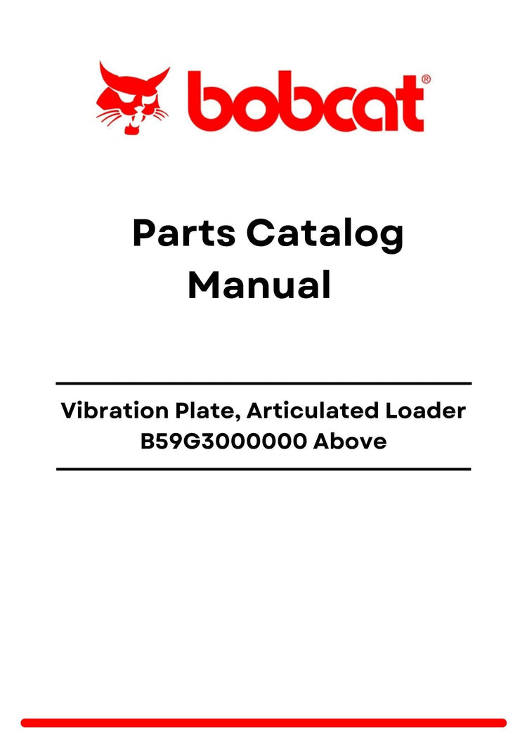 Bobcat Vibration Plate, Articulated Loader B59G3000000 Above Parts Catalog Manual PDF