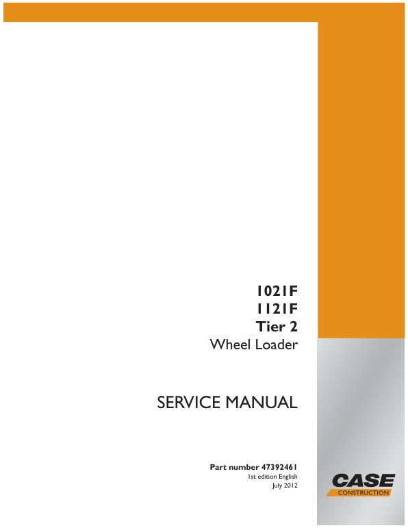 CASE 1021F, 1121F TIER 2 WHEEL LOADER SERVICE MANUAL 47392461 PDF FILE