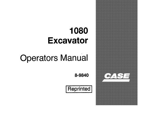 CASE 1080 EXCAVATOR OPERATORS MANUAL - PDF FILE