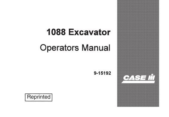 CASE 1088 EXCAVATOR OPERATOR’S MANUAL - PFD FILE