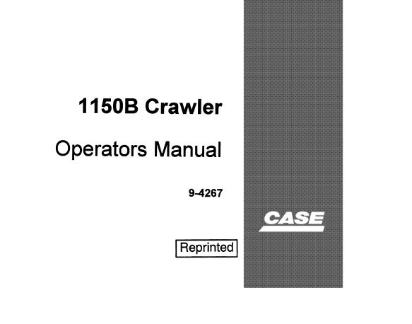 CASE 1150B CRAWLER OPERATOR’S MANUAL - PFD FILE