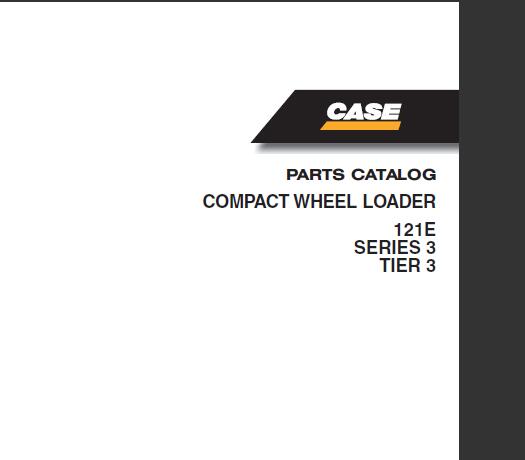 CASE 121E SERIES 3 COMPACT WHEEL LOADER TIER 3 PARTS CATALOGUE MANUAL - PDF FILE