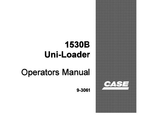 CASE 1530B UNI-LOADER OPERATOR’S MANUAL - PFD FILE