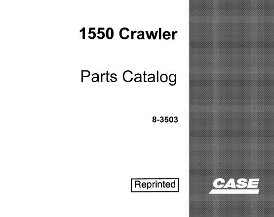 CASE 1550 CRAWLER EXCAVATOR PARTS CATALOGUE MANUAL - PDF FILE