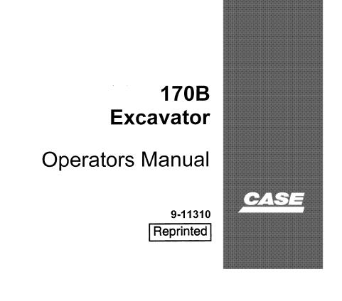 CASE 170B EXCAVATOR OPERATOR’S MANUAL - PFD FILE