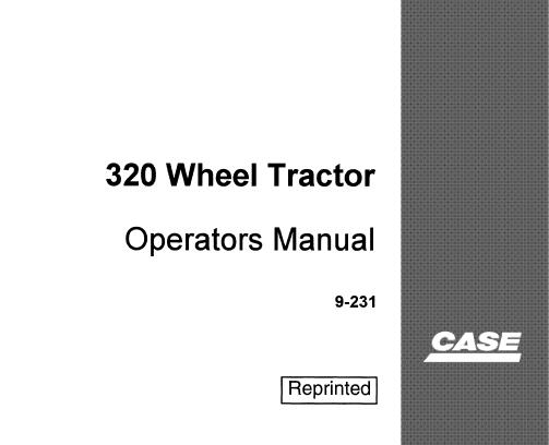 CASE 320 Wheel Tractor Operator’s Manual – PDF File