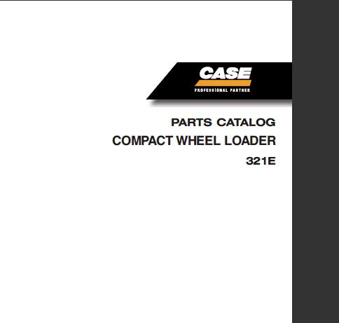 CASE 321E COMPACT WHEEL LOADER PARTS CATALOG MANUAL - PFD FILE