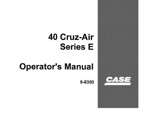 CASE 40 CRUZ-AIR E SERIES WHEEL EXCAVATOR OPERATOR’S MANUAL - PFD FILE