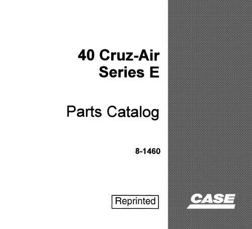 CASE 40 SERIES E CRUZ – AIR PARTS CATALOGUE MANUAL - PDF FILE