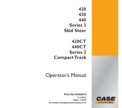 CASE 420 / 430 / 440 SERIES 3 SKID STEER, 420CT / 440CT SERIES 3 COMPACT TRACK OPERATOR’S MANUAL- PFD FILE