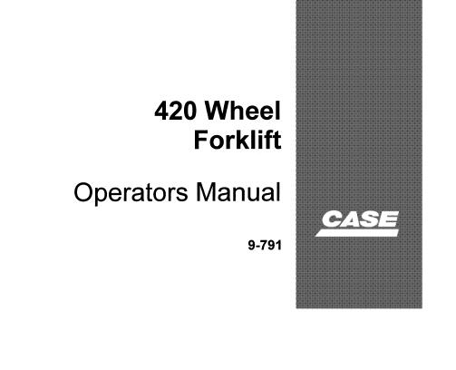 CASE 420 WHEEL FORKLIFT OPERATOR’S MANUAL - PFD FILE