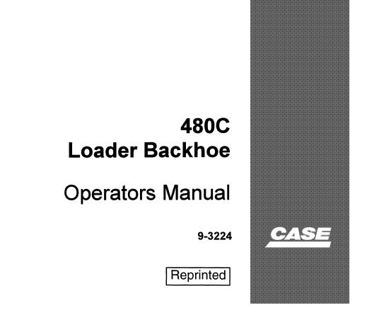 CASE 480C Backhoe Loader Operators Manual – PDF File