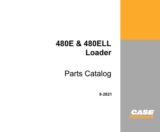 CASE 480E AND 480ELL LOADER PARTS CATALOG MANUAL - PFD FILE