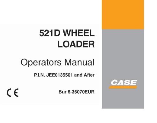 CASE 521D WHEEL LOADER OPERATOR’S MANUAL - PFD FILE