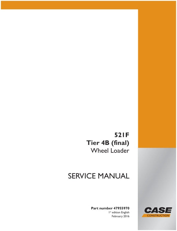 CASE 521F Tier 4B Final Wheel Loader Service Manual 47955970