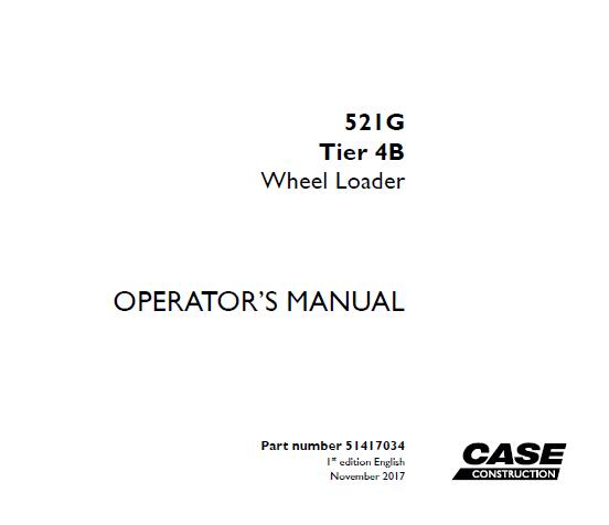 CASE 521G TIER 4B WHEEL LOADER OPERATOR’S MANUAL - PFD FILE
