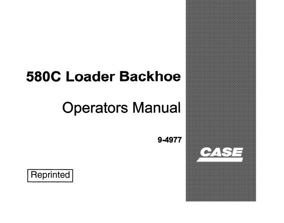 CASE 580C LOADER BACKHOE OPERATOR'S MANUAL - PFD FILE