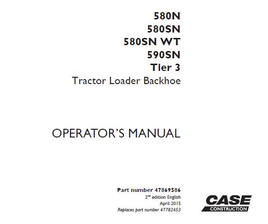 CASE 580N, 580SN, 580SN WT, 590SN TIER 3 TRACTOR LOADER BACKHOE OPERATOR’S MANUAL - PDF FILE