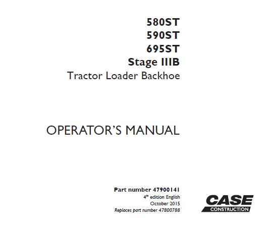 CASE 580ST / 590ST / 695ST STAGE IIIB TRACTOR LOADER BACKHOE OPERATOR’S MANUAL - PFD FILE